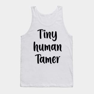 Tiny Human Tamer Tank Top